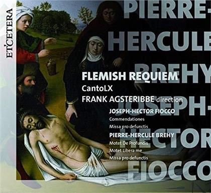 Joseph-Hector Fiocco (1703-1741), Pierre-Hercule Bréhy (1673-1737), Frank Agsteribbe & Canto LX - Flemish Requiem
