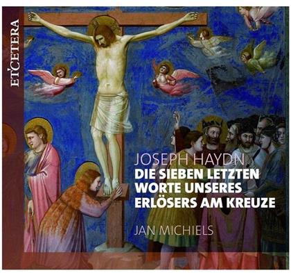 Joseph Haydn (1732-1809) & Jan Michiels - Die Sieben Letzten Worte Unseres Erlösers Am Kreuze