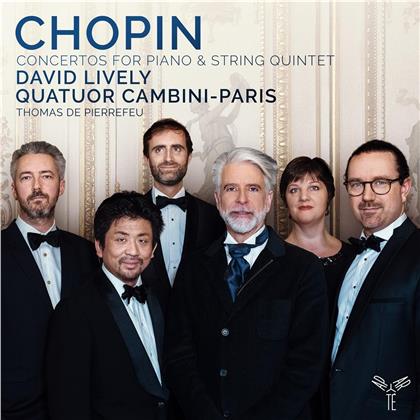 David Lively, Quatuor Cambini & Frédéric Chopin (1810-1849) - Concertos For Piano & String Quintet
