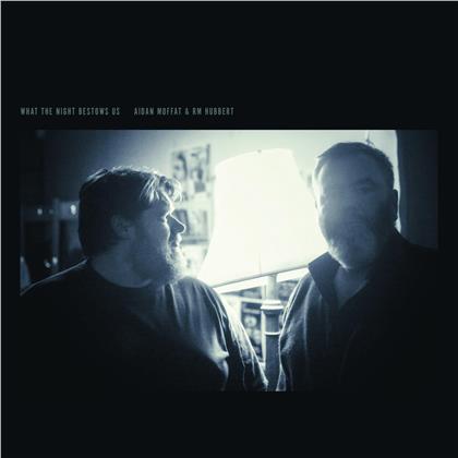 Aidan Moffat And RM Hubbert - What The Night Bestows Us (RSD 2019, Limited Edition, LP)