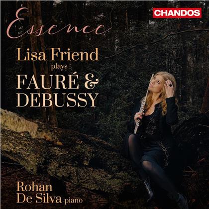 Gabriel Fauré (1845-1924), Claude Debussy (1862-1918), Lisa Friend & Rohan De Silva - Essence