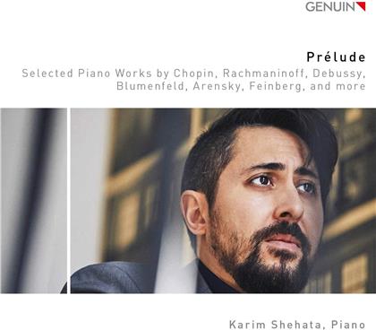 Karim Shehata - Prelude - Selected Works by Chopin, Rachmaninoff, - Debussy, Blumenfeld, Arensky, Feinberg and more