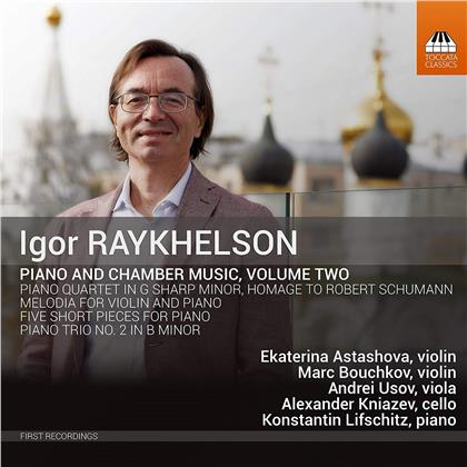 Igor Raykhelson, Marc Bouchkov, Ekaterina Astashova, Andrei Usov, Alexander Kniazev, … - Piano & Chamber Music 2