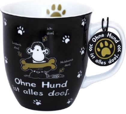 Tasse Ohne Hund ist alles doof