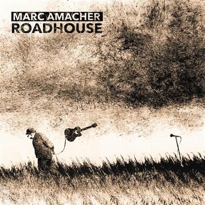 Marc Amacher - Roadhouse