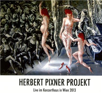 Herbert Pixner & Herbert Pixner Projekt - Live Im Konzerthaus In Wien 2013