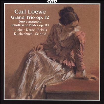 Lucius Henning, Marietta Kratz, Lena Eckels, Christian Seibold & Carl Loewe (1796-1869) - Grand Trio op. 12 - Schottische Bilder op. 112 / Duo Espagnola