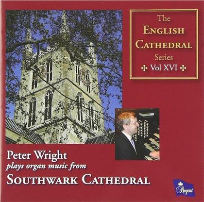 Peter Wright - Plays Organ Music From Soutwark Cathedral - English Cathedral Series Vol. XVI