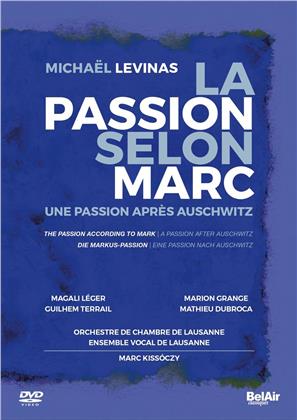 Lausanne Chamber Orchestra & Marc Kissóczy - Levinas - La Passion selon Marc - A Passion after Auschwitz (Bel Air Classique)