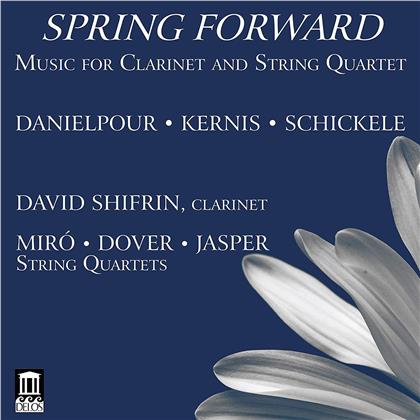 Peter Schickele, Richard Danielpour, Aaron Jay Kernis, David Shifrin, The Miró Quartet, … - Spring Forward - Music For Clarinet And String Quartet