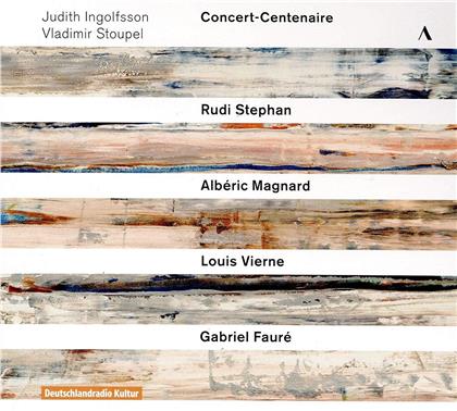 Judith Ingolfsson, Vladimir Stoupel, Rudi Stephan & Albéric Magnard (1865-1914) - Concert-Centenaire (3 CDs)