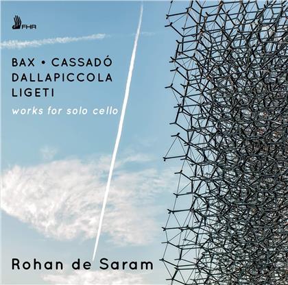 Rohan de Saram, Arnold Bax (1883-1953), György Ligeti (1923-2006), Luigi Dallapiccola (1904-1975) & Gaspar Cassado (1897-1966) - Works for Solo Cello