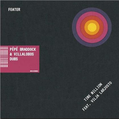 Feater - Time Million - Pepe Bradock Bonus & Villalobos Dub (12" Maxi)