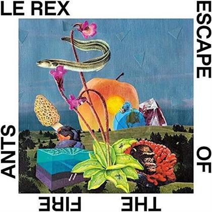 Le Rex - Escape Of The Fire Ants