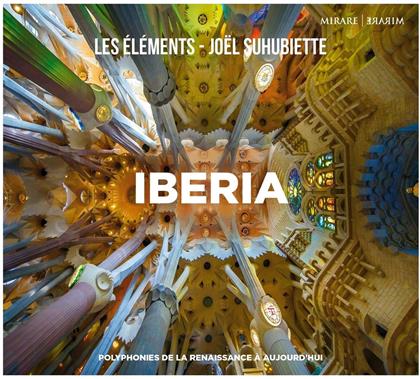 Joel Suhubiette & Les Elements - Iberia - Polyphonies de la Renaissance à aujourd'hui