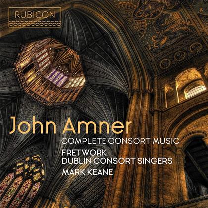 Mark Keane, Dublin Consort Singers, Fretwork & John Amner (1579-1641) - Complete Consort Music