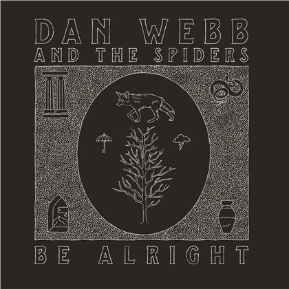 Dan Webb & The Spiders - Be Allright (LP + Digital Copy)