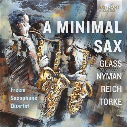 Freem Saxophone Quartet, Michael Nyman (*1944), Philip Glass (*1937), Steve Reich (*1936) & Michael Torke - A Minimal Sax
