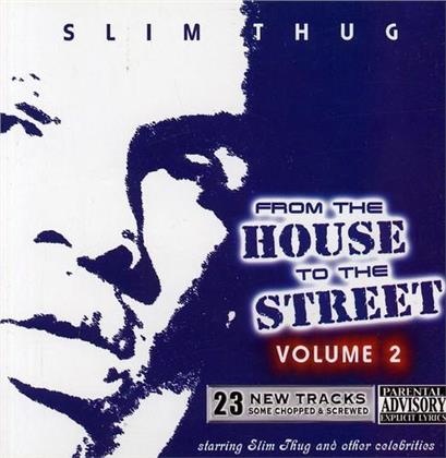 Slim Thug - From The House To The Street 2