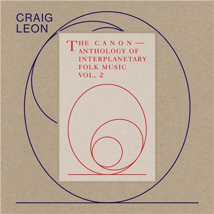 Craig Leon - Anthology Of Interplanetary Folk Music Vol. 2 - The Canon (LP)