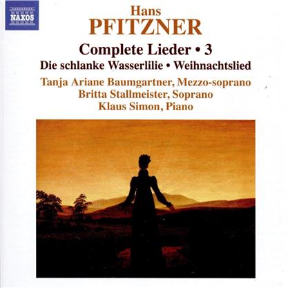 Hans Erich Pfitzner (1869 - 1949), Britta Stallmeister & Tanja Ariane Baumgartner - Sämtliche Lieder Vol. 3