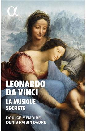 Denis Raisin Dadre & Doulce Mémoire - Leonardo Da Vinci - La Musique Secrete