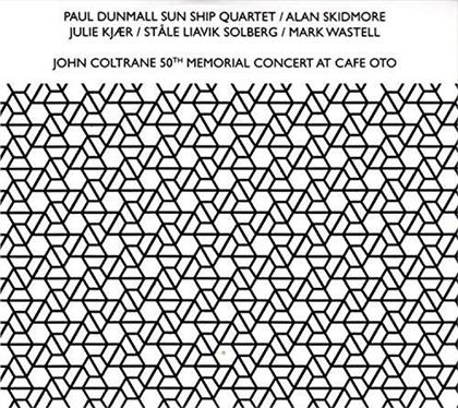 Paul Dunmall, Alan Skidmore & Sun Ship Quartet - John Coltrane 50Th Memorial Concert At Cafe Oto (2 CDs)