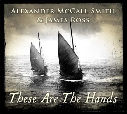 Alexander McCall Smith & James Ross - These Are The Hands