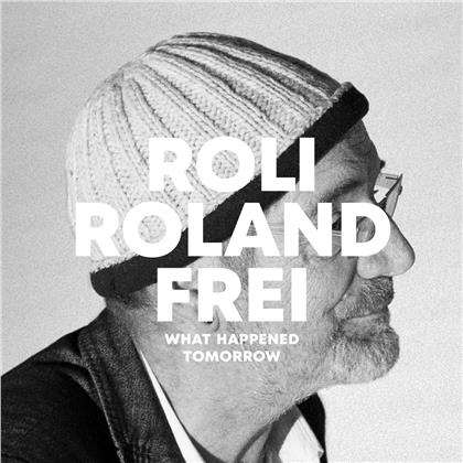 Roli Roland Frei - What Happened Tomorrow (2 LPs)