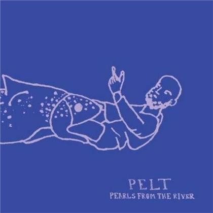 Pelt - Pearls From The River (2019 Reissue, LP)