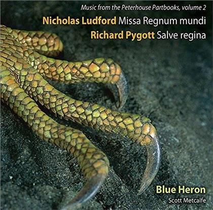 Nicholas Ludford (ca. 1490-1557), Richard Pygott (1485-1549), Scott Metcalfe & Blue Heron - Missa Regnum Mundi / Salve Regina