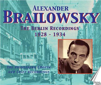 Alexander Brailowsky - Berlin Recordings 1928-1934