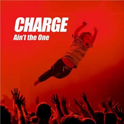 Charge - Ain't The One
