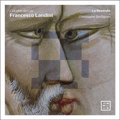 Francesco Landini (1325-1397), Christophe Deslignes & La Reverdie Ensemble - L'Occhio Del Cor