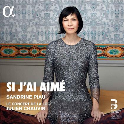 Sandrine Piau, Julien Chauvin & Le Concert de la Loge - Si J'Ai Aime