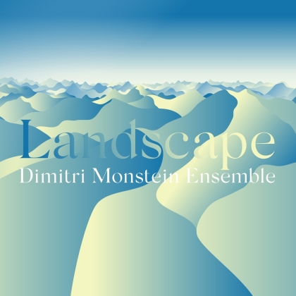 Dimitr Monstein Ensemble - Landscape