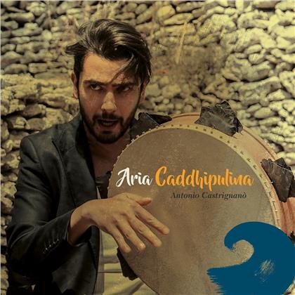 Antonio Castrignano - Aria Caddhipulina EP