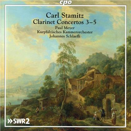 Carl Philipp Stamitz (1745-1801), Johannes Schlaefli, Paul Meyer & Kurpfälzisches Kammerorchester Mannheim - Klarinettenkonzerte Nr. 3-5