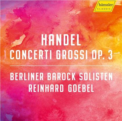 Georg Friedrich Händel (1685-1759), Reinhard Goebel & Berliner Barocksolisten - Concerti Grossi Op. 3