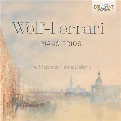 Trio Mezzena & Ermanno Wolf-Ferrari (1876-1948) - Piano Trios
