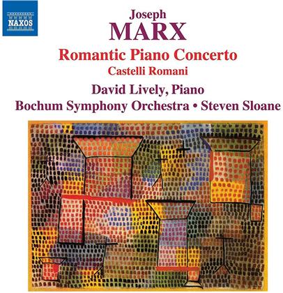 Joseph Marx (1882-1964), Steven Sloane, David Lively & Bochum Symphony Orchestra - Romantic Piano Concerto