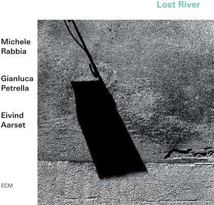 Michele Rabbia & Gianluca Petrella - Lost River
