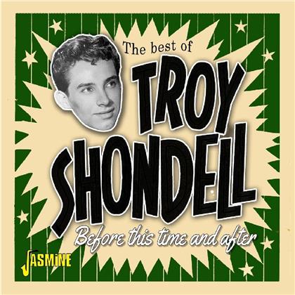 Troy Shondell - This Time: The Best Of Troy Shondell (2019 Reissue, Jasmine Records)