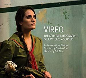 Deborah Voigt, Jennifer Koh, Vijay Gupta & Luisa Bielawa - Vireo: The Spiritual Biography Of A Witch's Accuser (2 CDs)