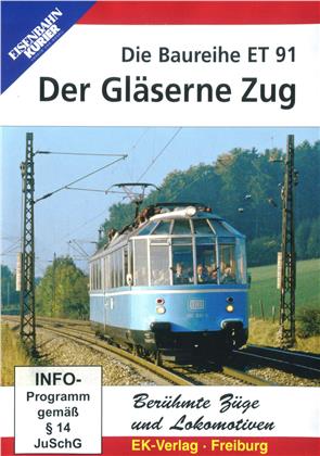 Der Gläserne Zug - Die Baureihe ET 91