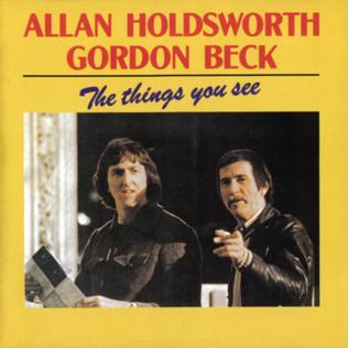 Allan Holdsworth & Gordon Beck - The Things You See