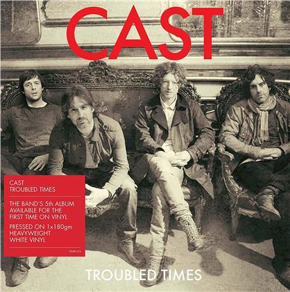 Cast - Troubled Times (2019 Reissue, White Vinyl, LP)