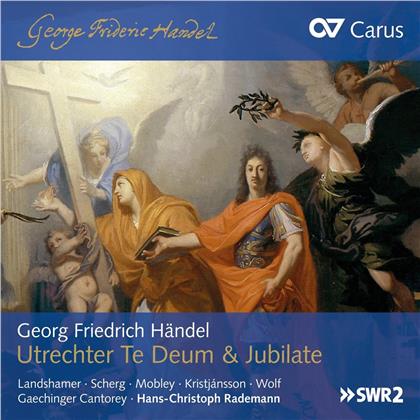 Georg Friedrich Händel (1685-1759), Hans-Christoph Rademann, Christine Landshamer, Anja Scherg & Gächinger Kanotorei Stuttgart - Utrecht Te Deum & Jubilate
