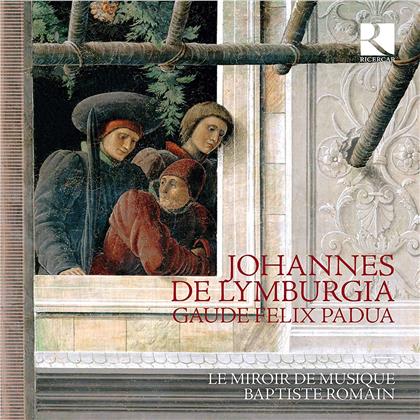 Johannes De Lymburgia (1380-1440), Babtiste Romain & Le Miroir de Musique - Gaude Felix Padua