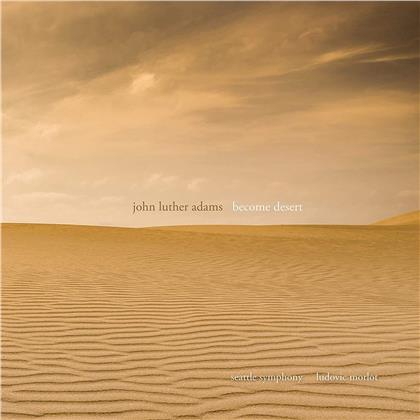 Seattle Symphony, John Luther Adams (*1953) & Ludovic Morlot - Become Desert (CD + DVD)